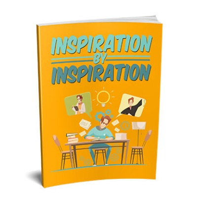 Inspiration by Inspiration - eBook with Resell Rights